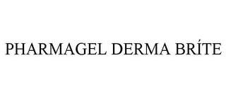 PHARMAGEL DERMA BRÍTE