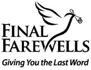 FINAL FAREWELLS GIVING YOU THE LAST WORD