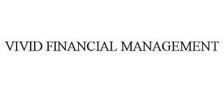 VIVID FINANCIAL MANAGEMENT