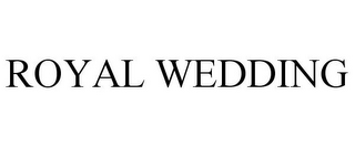 ROYAL WEDDING