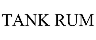 TANK RUM