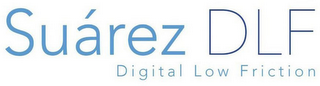 SUÁREZ DLF DIGITAL LOW FRICTION