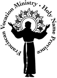 FRANCISCAN VOCATION MINISTRY · HOLY NAME PROVINCE