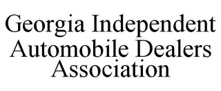 GEORGIA INDEPENDENT AUTOMOBILE DEALERS ASSOCIATION