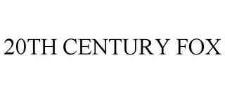 20TH CENTURY FOX