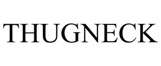 THUGNECK
