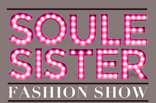 SOULE SISTER FASHION SHOW