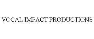 VOCAL IMPACT PRODUCTIONS