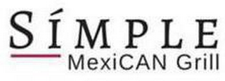 SÍMPLE MEXICAN GRILL