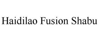 HAIDILAO FUSION SHABU