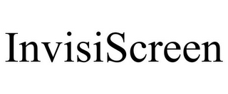 INVISISCREEN