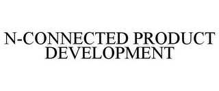 N-CONNECTED PRODUCT DEVELOPMENT