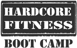 HARDCORE FITNESS BOOT CAMP