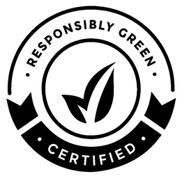 ·RESPONSIBLY GREEN· ·CERTIFIED·