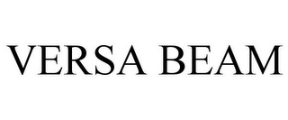 VERSA BEAM