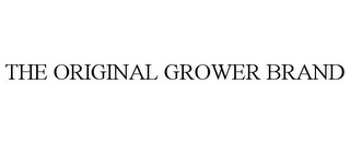 THE ORIGINAL GROWER BRAND