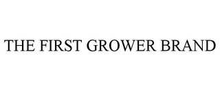 THE FIRST GROWER BRAND