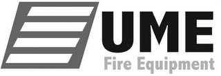 UME FIRE EQUIPMENT