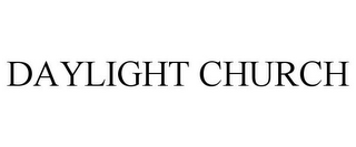 DAYLIGHT CHURCH