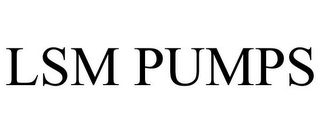 LSM PUMPS