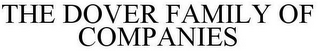 THE DOVER FAMILY OF COMPANIES