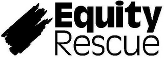 EQUITY RESCUE