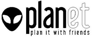 PLANET PLAN IT WITH FRIENDS