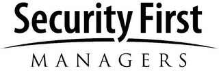 SECURITY FIRST MANAGERS