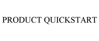 PRODUCT QUICKSTART