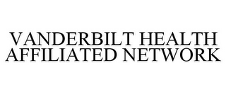 VANDERBILT HEALTH AFFILIATED NETWORK