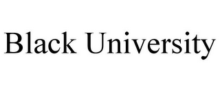 BLACK UNIVERSITY