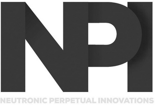 NPI NEUTRONIC PERPETUAL INNOVATIONS