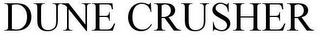 DUNE CRUSHER