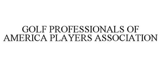 GOLF PROFESSIONALS OF AMERICA PLAYERS ASSOCIATION