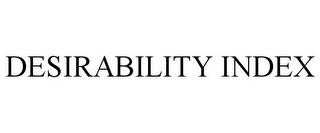 DESIRABILITY INDEX