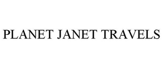 PLANET JANET TRAVELS