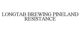 LONGTAB BREWING PINELAND RESISTANCE