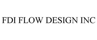 FDI FLOW DESIGN INC