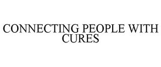 CONNECTING PEOPLE WITH CURES