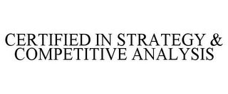 CERTIFIED IN STRATEGY & COMPETITIVE ANALYSIS