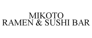 MIKOTO RAMEN & SUSHI BAR