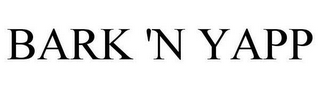 BARK 'N YAPP