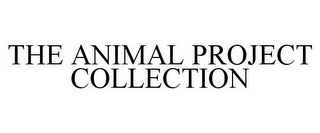 THE ANIMAL PROJECT COLLECTION