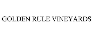 GOLDEN RULE VINEYARDS