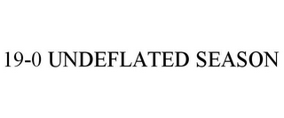 19-0 UNDEFLATED SEASON