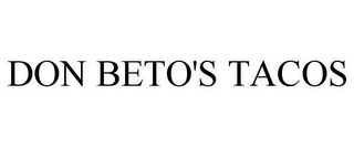 DON BETO'S TACOS