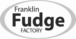 FRANKLIN FUDGE FACTORY