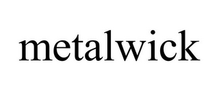 METALWICK