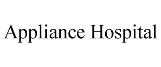 APPLIANCE HOSPITAL