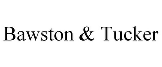 BAWSTON & TUCKER